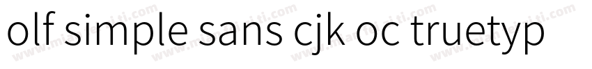 olf simple sans cjk oc truetype字体转换